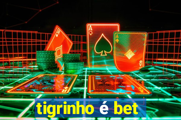 tigrinho é bet